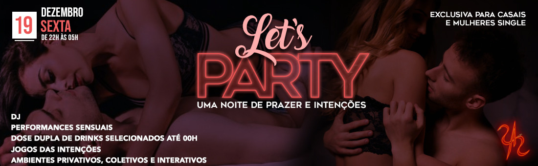 Let's Party - Uma noite de prazer e intenções